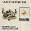 Lose The Fear Pin